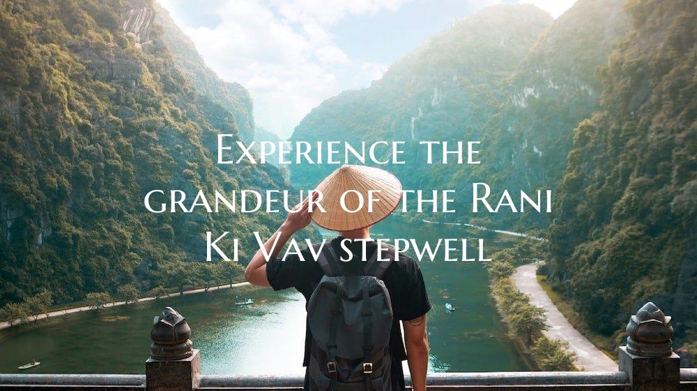 Experience the grandeur of the Rani Ki Vav stepwel...